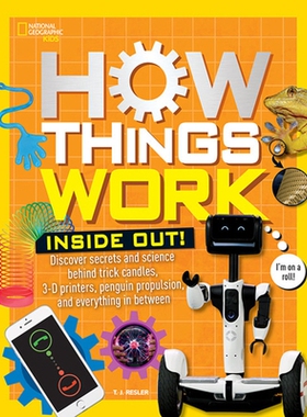 预订 How Things Work: Inside Out: Discover Secrets and Science Behind Trick Candles, 3D Printers, Penguin Propulsions, a