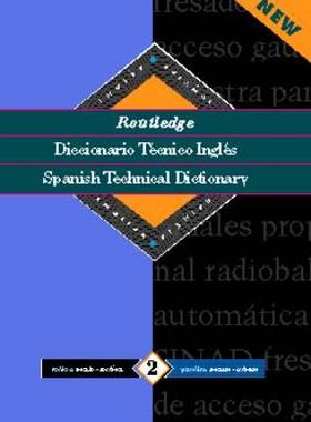 【预订】Routledge Spanish Technical Dictionary Diccionario tecnico inges