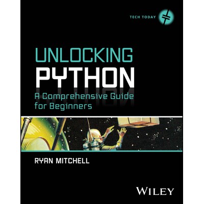 Unlocking Python A Comprehensive Guide for Beginners 解锁 Python：初学者综合指南 9781394288496