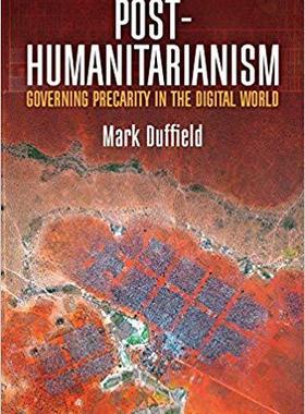【预售】Duffield, Post-Humanitarianism, Governing Precarity In The Digital World