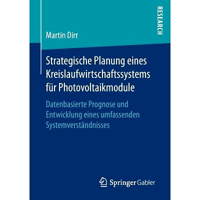 预订 Strategische Planung eines Kreislaufwirtschaftssystems für Photovoltaikmodule: Datenbasierte Prognose und Entwickl