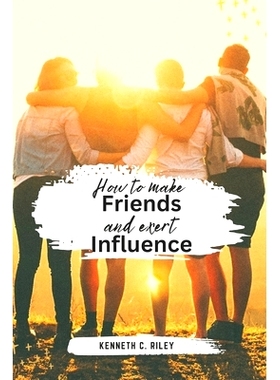 预订 How to Make Friends and Exert Influence: Actionable Advice for Mastering the Art of Friendship: 9798373736671