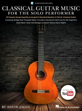 预订 Classical Guitar Music for The Solo Performer: 20 Popular Songs Superbly Arranged in Standard Notation and Tab Book