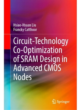 预订 Circuit-Technology Co-Optimization of SRAM Design in Advanced CMOS Nodes 先进互补金属氧化物半导体节点中静态随机存储