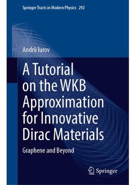 预订 A Tutorial on the WKB Approximation for Innovative Dirac Materials: Graphene and Beyond关于创新狄拉克材料的温策尔-