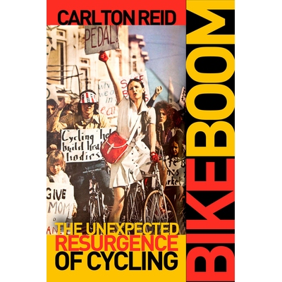 预订 Bike Boom: The Unexpected Resurgence of Cycling 自行车热潮：自行车的意外兴起: 9781610918169