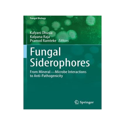 [预订]Fungal Siderophores: From Mineral―Microbe Interactions to Anti-Pathogenicity 9783030530792