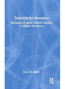 预订 Teaching for Retention: Strategies to Ignite Student Success in Higher Education 记忆教学：激发学生取得高等教育成功
