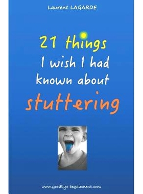 预订 21 things I wish I had known about stuttering: 9781977703729