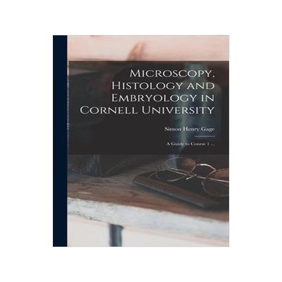 [预订]Microscopy, Histology and Embryology in Cornell University: A Guide to Course 1 ... 9781013831157