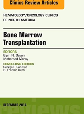【预订】Bone Marrow Transplantation, An Issue of Hematology/Oncology Clinics of North America