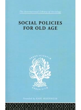 预订 Social Policies for Old Age: A Review of Social Provision for Old Age in Great Britain: 9780415868594