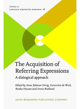 预订 The Acquisition of Referring Expressions.: A dialogical approach. 引用表达的习得: 9789027208354