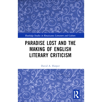 预订 Paradise Lost and the Making of English Literary Criticism 《失乐园》与英国文学批评的形成: 9781032633428