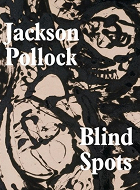 预订 Jackson Pollock: blind spots: 9781849763929
