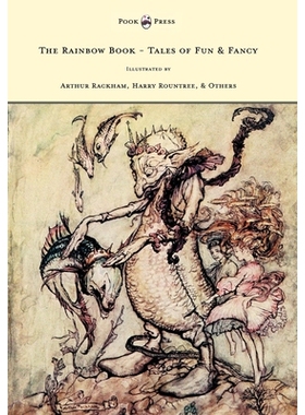 预订 The Rainbow Book - Tales of Fun & Fancy - Illustrated by Arthur Rackham, Hugh Thompson, Bernard Partridge, Lewis Ba