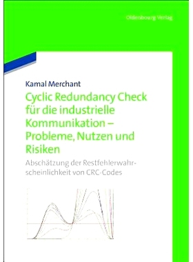 预订 Cyclic Redundancy Check für die industrielle Kommunikation - Probleme, Nutzen und Risiken: Abschätzung der Restfe