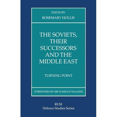 预订 The Soviets, Their Successors and the Middle East: Turning Point: 9781349229703