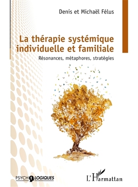 预订 La thérapie systémique individuelle et familiale : résonances, métaphores, stratégies 个人和家庭系统*：共鸣