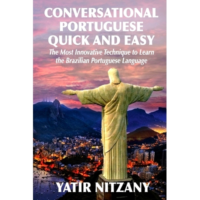 预订 Conversational Portuguese Quick and Easy: The Most Innovative Technique to Learn the Brazilian Portuguese Language.
