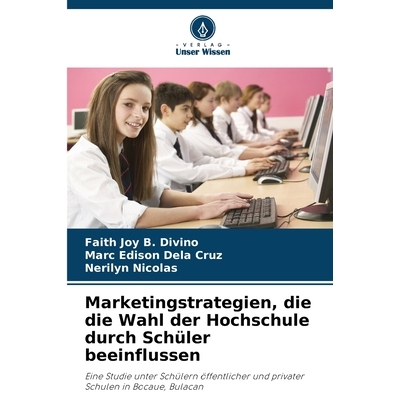 预订 Marketingstrategien, die die Wahl der Hochschule durch Schüler beeinflussen 9786202354943