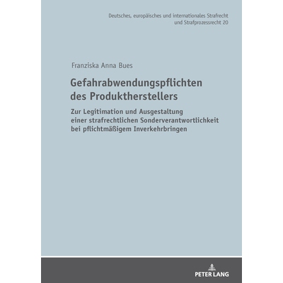 预订 Gefahrabwendungspflichten des Produktherstellers: Zur Legitimation und Ausgestaltung einer strafrechtlichen Sonderv