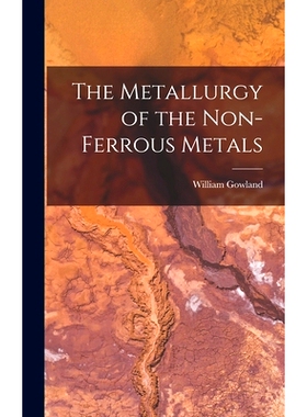 预订 The Metallurgy of the Non-Ferrous Metals: 9781016033589