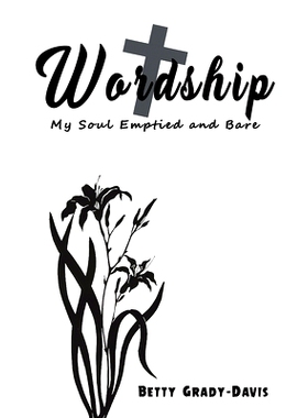 预订 Wordship: My Soul Emptied and Bare: 9781645758266