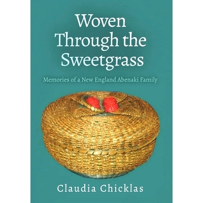 预订 Woven Through the Sweetgrass: Memories of a New England Abenaki Family: 9798584031053