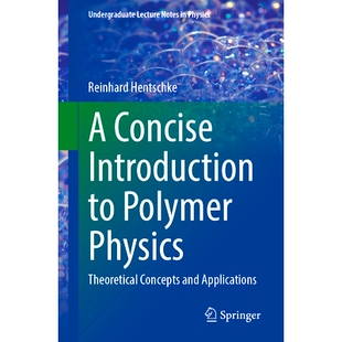 预订 A Concise Introduction to Polymer Physics: Theoretical Concepts and Applications 聚合物物理学简明导论:理论概念与应