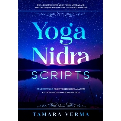 预订 Yoga Nidra Scripts: 22 Meditations for Effortless Relaxation, Rejuvenation and Reconnection: 9781777488802