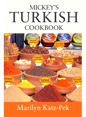 预订 Mickey’s Turkish Cookbook: Turkish Food For The Western Kitchen: 9781977254306