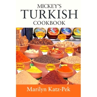 预订 Mickey’s Turkish Cookbook: Turkish Food For The Western Kitchen: 9781977254306