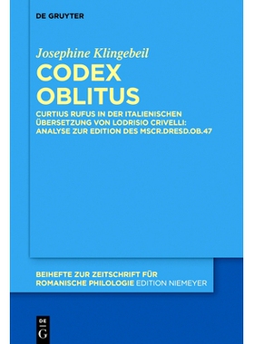 预订 Codex oblitus: Curtius Rufus in der italienischen Übersetzung von Lodrisio Crivelli: Analyse zur Edition des Mscr.
