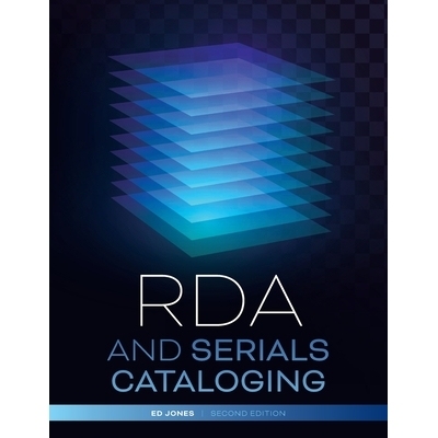 预订 RDA and Serials Cataloging, Second Edition RDA 和连续出版物编目，*版: 9780838948712