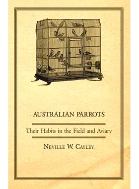 预订 Australian Parrots - Their Habits in the Field and Aviary