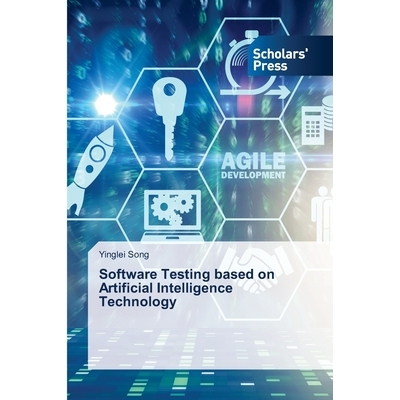 预订 Software Testing based on Artificial Intelligence Technology 基于人工智能技术的软件测试: 9786209154355