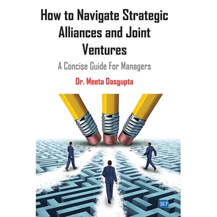 预订 How to Navigate Strategic Alliances and Joint Ventures: A Concise Guide For Managers 如何驾驭战略联盟和合资企业：经