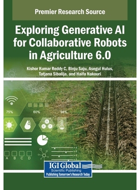 预订 Exploring Generative AI for Collaborative Robots in Agriculture 6.0 探索用于农业6.0中协作机器人的生成式人工智能: 97