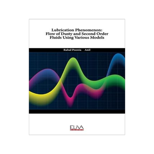 [预订]Lubrication Phenomenon: Flow of Dusty and Second Order Fluids Using Various Models 9789994981649