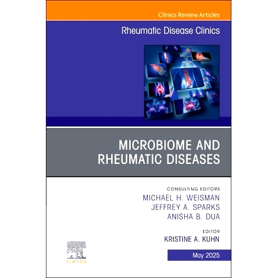 预订 Microbiome and Rheumatic Diseases, An Issue of Rheumatic Disease Clinics of North America: Volume 51-2 微生物组与风