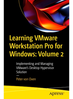 预订 Learning VMware Workstation Pro for Windows: Volume 2: Implementing and Managing VMware’s Desk* Hypervisor Solut