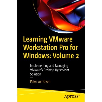 预订 Learning VMware Workstation Pro for Windows: Volume 2: Implementing and Managing VMware’s Desk* Hypervisor Solut