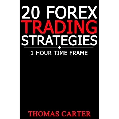 预订 20 Forex Trading Strategies (1 Hour Time Frame): 9781502784704