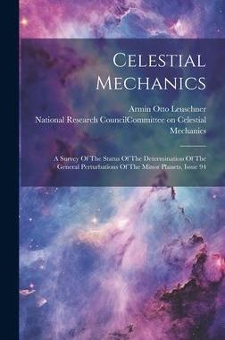 [预订]Celestial Mechanics: A Survey Of The Status Of The Determination Of The General Perturbations Of The 9781021018274