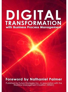 预订 Digital Transformation with Business Process Management: BPM Transformation and Real-World Execution: 9780986321450