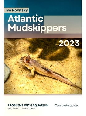 预订 Atlantic Mudskippers: Problems with aquarium and how to solve them: 9798864721575
