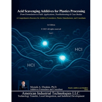 预订 Acid Scavenging Additives for Plastics Processing: From Formulation to Field: Applications, Troubleshooting & Case