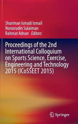 【预订】Proceedings of the 2nd International Colloquium on Sports Science, Exercise, Engineering and Technology 20...