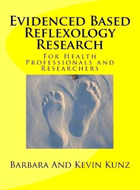 预订 Evidenced Based Reflexology Research: For Health Professionals and Researchers: 9781534981898